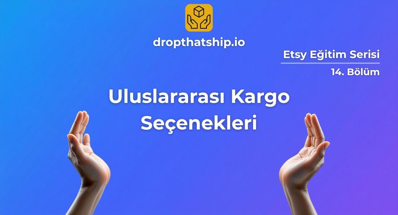 14. Uygun Maliyetli Uluslararası Kargo Seçenekleri