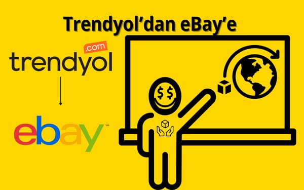 Trendyol’dan eBay Amerika Mağazasına Ürün Yüklenir mi? Nelere Dikkat Etmelisiniz? (2025)