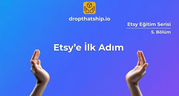5. Etsy'e İlk Adım - Arayüz ve Çerez Biriktirme